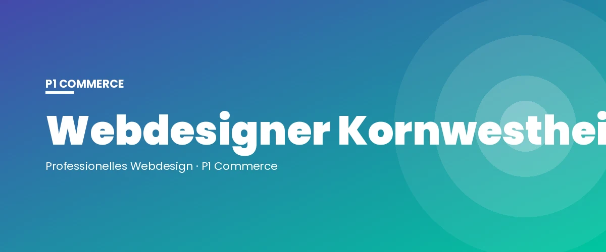 Webdesigner Kornwestheim – P1 Commerce Webagentur